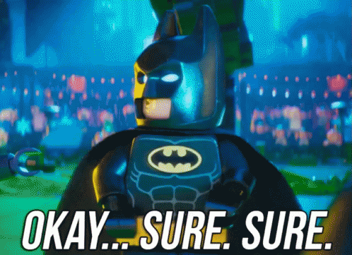 Okay... Sure. Sure. GIF - Lego Batman Lego Batman Movie Okay - Discover &  Share GIFs