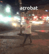 a blurry picture of a man walking down a street with the word acrobat on the bottom