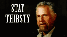 Stay Thirsty GIF - Stay Thirsty GIFs