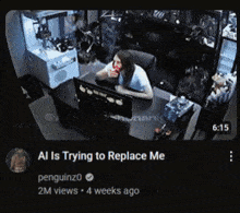 a video of a woman sitting at a desk with a caption that says " ai is trying to replace me "