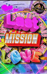 a colorful poster that says love mission in the center