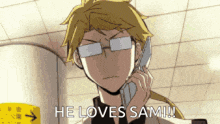 a man with glasses is talking on a cell phone and says he loves sam !