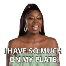 i have so much on my plate real housewives of potomac i have a lot of problem i have a lot to work on im going through a lot