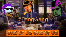 One Of Us Tang Gang GIF - One Of Us Tang Gang Hoa GIFs
