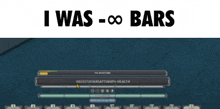 a screenshot of a video game that says i was bars