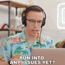Run Into Any Issues Yet Austin Evans GIF