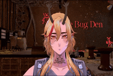 a girl with horns stands in front of a wall that says bug den