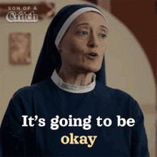 Its Going To Be Okay Sister Margaret GIF - Its Going To Be Okay Sister Margaret Son Of A Critch GIFs