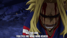 a picture of a man with blood on his face and the words all for one you tell me now who asked
