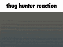 Thug hunters