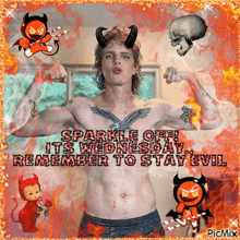 a picture of a shirtless man with horns and the words sparkle off its wednesday remember to stay evil on the bottom