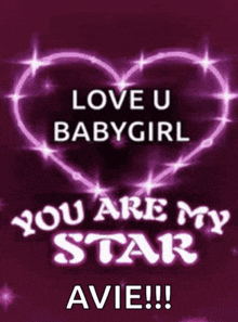 a poster that says love u babygirl and you are my star