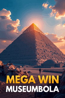 a poster with a pyramid and the words mega win museum bola