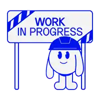 a sign that says work in progress with a smiley face behind it