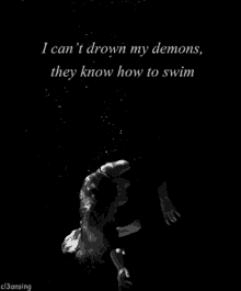 I Cant Drown My Demons Thry Know How To Swim Womans Quote GIF