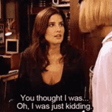 You Thought I Was Oh I Was Just Joking Robin GIF - You Thought I Was Oh I Was Just Joking Robin Himym GIFs