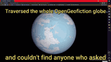 Opengeofiction Diddnt Ask GIF - Opengeofiction Diddnt Ask Transversed The Whole Opengeofiction Globe And Couldnt Find Anyone Who Asked GIFs