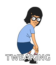 a cartoon character from bob 's burgers is squatting down with the word tweaking written underneath her