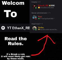 welcom to read the rules if u break a rule
