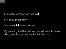 using the memory card set in a1 is not enough capacity and you need 22 blocks to save