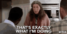 Thats Exactly What Im Doing Frankie GIF - Thats Exactly What Im Doing Frankie Lily Tomlin GIFs