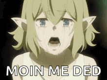 a girl with elf ears is crying and the words moin me ded are above her