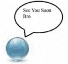 See You Soon See You Soon Bro GIF - See You Soon See You Soon Bro Ball GIFs