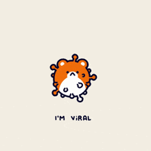 a cartoon of a hamster with the words i 'm viral below it