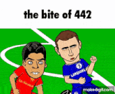 a cartoon of two soccer players with the words " the bite of 442 " on the bottom
