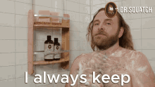 I Always Keep A Couple Bars Locked And Loaded In The Shower Cuz Variety Is The Spice Of Life GIF - I Always Keep A Couple Bars Locked And Loaded In The Shower Cuz Variety Is The Spice Of Life Because Variety Is The Spice Of Life GIFs