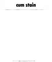 a white background with the words `` cum stain '' written on it .