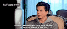 In Dubal, I Went Down And I Have Hever Travelledso Far To Ask An Actor To Do A Film..Gif GIF
