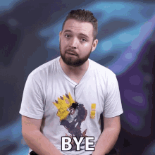 a man with a beard wearing a shirt that says bye