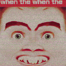 a computer screen with a picture of a person 's face and the words when the when the