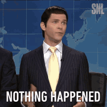 Nothing Happened Mikey Day GIF - Nothing Happened Mikey Day Saturday Night Live GIFs