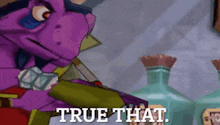 a purple cartoon character says true that in front of bottles
