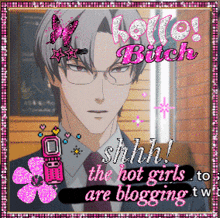 a picture of a man with glasses and the words hello bitch