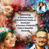 a picture of a man and a woman with the words celebrating 4 glorious years surabhaas family on starmaker a journey of melody