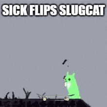 a person is doing a trick on a skateboard with the words sick flips slugcat above them