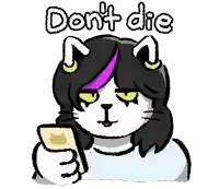 a cartoon of a cat holding a card with the words " do n't die " above it