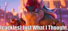 Mario Movie Bowser GIF - Mario Movie Bowser Just What I Thought GIFs