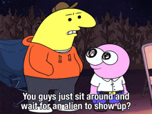 You Guys Just Sit Around And Wait For An Alien To Show Up Charlie GIF