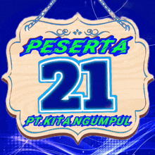 a sign that says peserta 21 on it