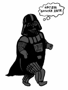 Haters Gonna Hate Darth Vader GIF - Haters Gonna Hate Darth Vader GIFs