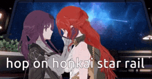 a couple of anime girls standing next to each other with the words hop on honkai star rail in the corner .