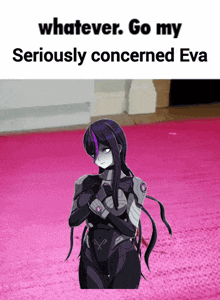 a picture of a girl with the words " whatever go my seriously concerned eva " at the top
