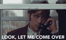 Look Let Me Come Over GIF - Look Let Me Come Over Phone Call GIFs