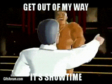 punch out punch out move bitch get out of my way its showtime it%27s showtime