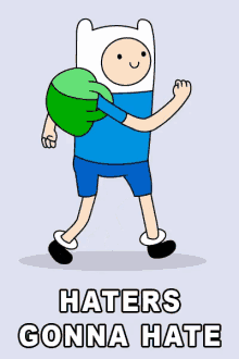 Haters Gonna Hate Finn GIF - Haters Gonna Hate Finn Adventure Time GIFs