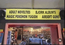 a store that sells adult novelties bjork album 's magic pokemon yugioh airsoft guns